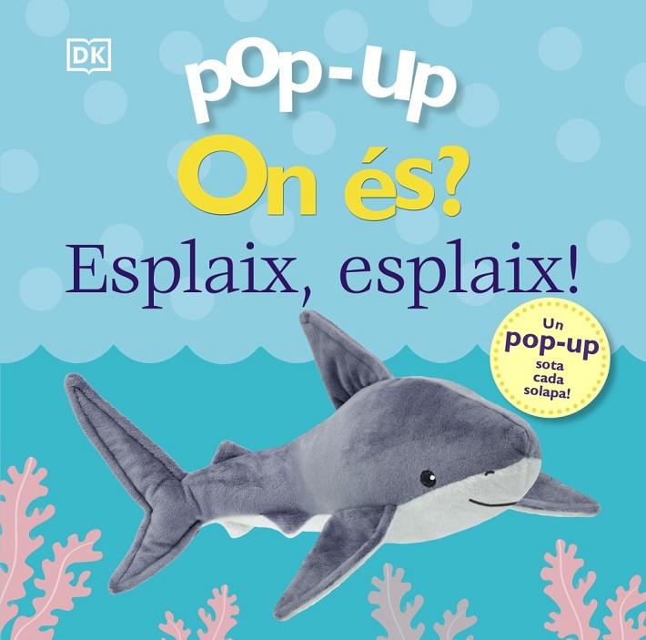 POP-UP. ON ÉS? ESPLAIX, ESPLAIX! | 9788413492155 | SIRETT, DAWN | Llibreria Online de Tremp