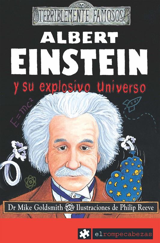 EINSTEIN Y SU EXPLOSIVO UNIVERSO | 9788493475185 | GOLDSMITH, MIKE