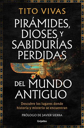PIRÁMIDES, DIOSES Y SABIDURÍAS PERDIDAS DEL MUNDO ANTIGUO | 9788425371875 | VIVAS, TITO | Llibreria Online de Tremp