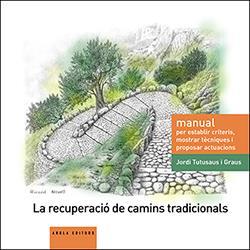 RECUPERACIO DELS CAMINS TRADICIONALS, LA | 9788494545504 | TUTUSAUS GRAUS, JORDI