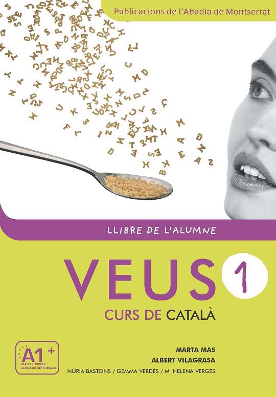 VEUS. CURS DE CATALÀ. LLIBRE DE L'ALUMNE. NIVELL 1 | 9788498831788 | MAS PRATS, MARTA/VILAGRASA GRANDIA, ALBERT/BASTONS VILALLONGA, NÚRIA/VERDÉS PRIETO, GEMMA/VERGÉS CAR