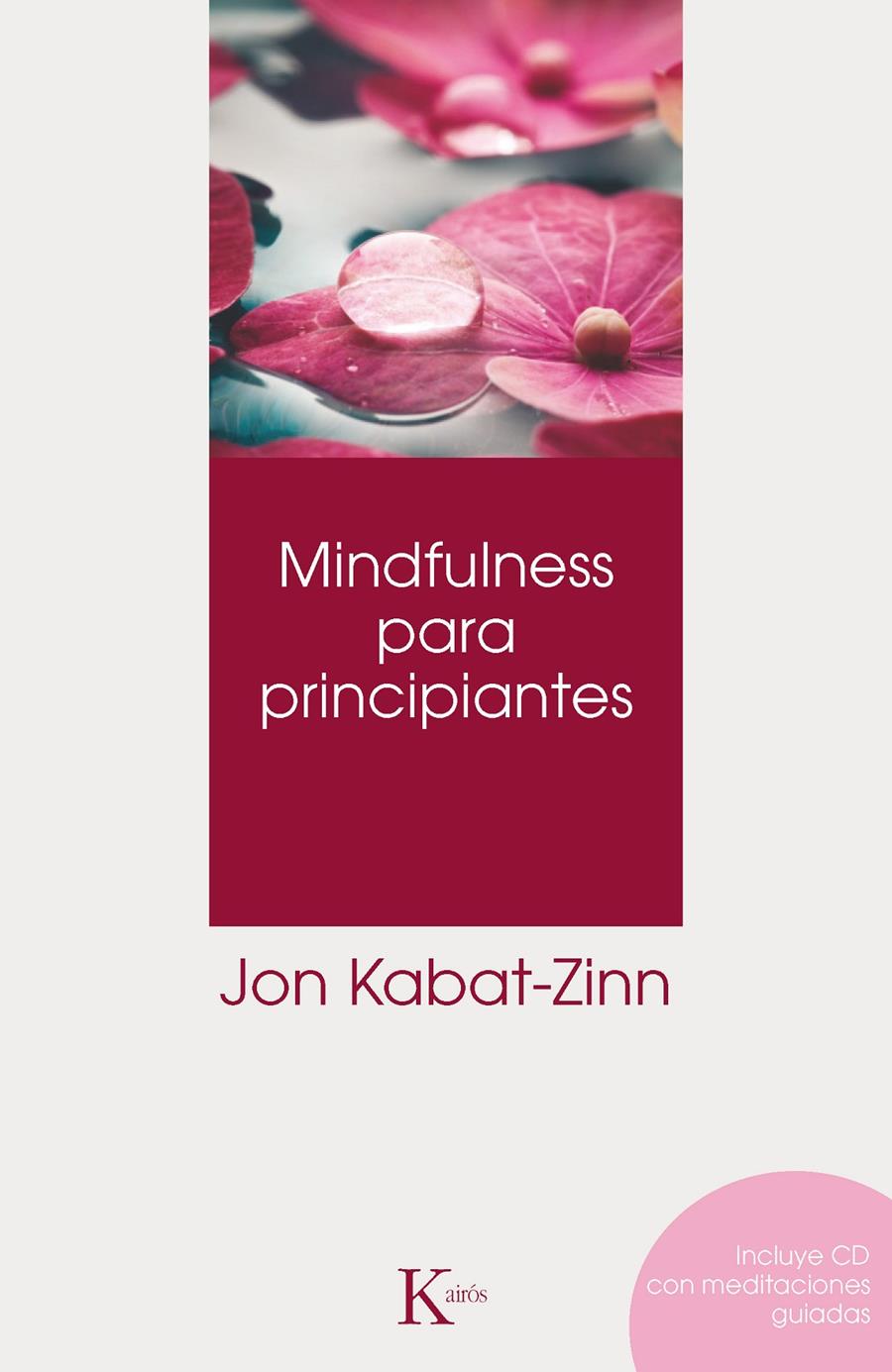 MINDFULNESS PARA PRINCIPIANTES | 9788499882390 | KABAT-ZINN, JON | Llibreria Online de Tremp