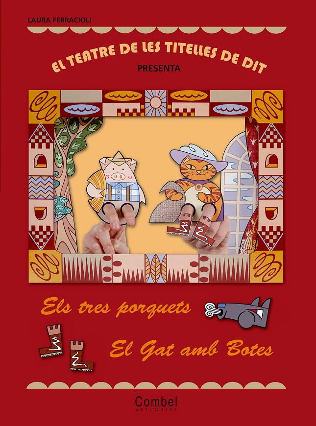 TEATRE DE LES TITELLES DE DIT ELS TRES PORQUETS I EL GAT AMB | 9788498255638