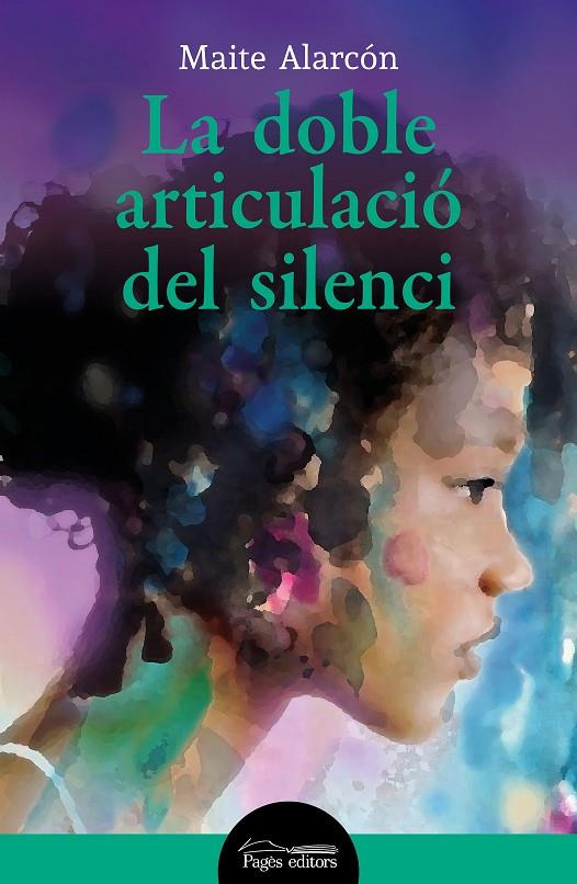 LA DOBLE ARTICULACIÓ DEL SILENCI | 9788413033327 | ALARCÓN IGLESIAS, MAITE | Llibreria Online de Tremp