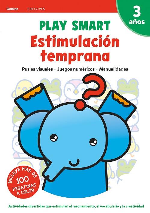 PLAY SMART : ESTIMULACIÓN TEMPRANA. 3 AÑOS | 9788414028223 | EQUIPO GAKKEN