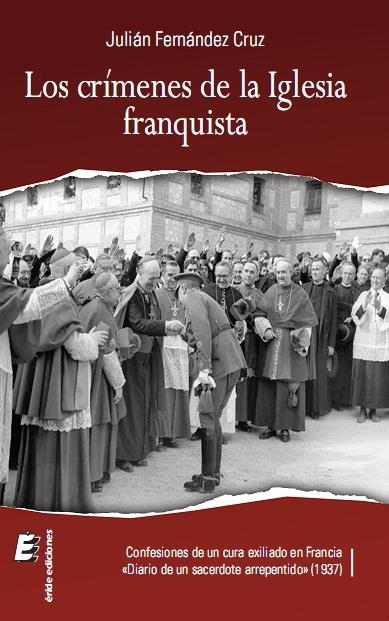 CRÍMENES DE LA IGLESIA FRANQUISTA, LOS | 9788415883210 | FERNÁNDEZ CRUZ, JULIÁN | Llibreria Online de Tremp