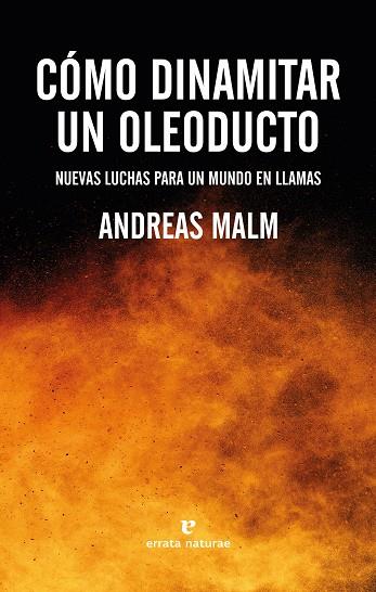 CÓMO DINAMITAR UN OLEODUCTO | 9788417800994 | MALM, ANDREAS | Llibreria Online de Tremp