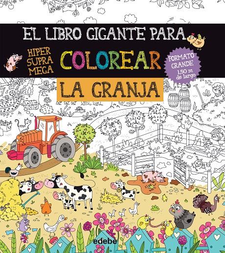 EL LIBRO GIGANTE PARA COLOREAR LA GRANJA | 9788468327983 | EDEBE