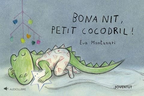 BONA NIT, PETIT COCODRIL! | 9788426149527 | MONTANARI, EVA | Llibreria Online de Tremp