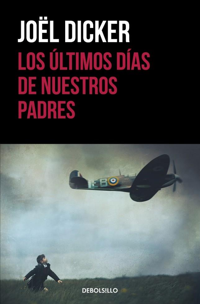 LOS ÚLTIMOS DÍAS DE NUESTROS PADRES | 9788466329880 | DICKER, JOËL