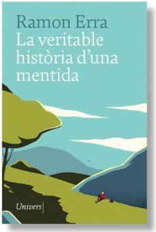 LA VERITABLE HISTÒRIA D'UNA MENTIDA | 9788417868031 | RAMON ERRA