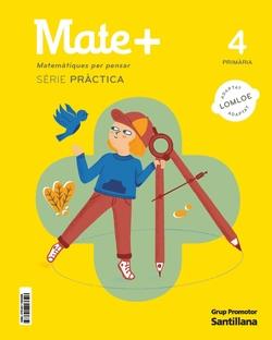 MATE+ MATEMATIQUES PER PENSAR SERIE PRACTICA 4 PRIMARIA | 9788411293396 | VARIOS AUTORES