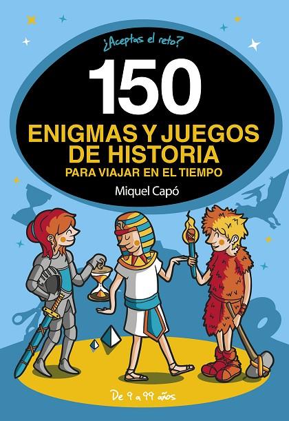 150 ENIGMAS Y JUEGOS DE HISTORIA PARA VIAJAR EN EL TIEMPO | 9788418038662 | CAPÓ, MIQUEL | Llibreria Online de Tremp