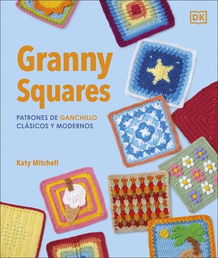GRANNY SQUARES: PATRONES DE GANCHILLO CLÁSICOS Y MODERNOS | 9780241804612 | MITCHELL, KATY | Llibreria Online de Tremp
