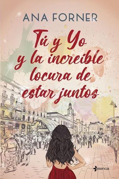 TÚ Y YO Y LA INCREÍBLE LOCURA DE ESTAR JUNTOS | 9788408268345 | FORNER, ANA | Llibreria Online de Tremp