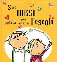 SOC MASSA PETITA PER ANAR A L'ESCOLA | 9788484881124 | CHILD, LAUREN | Llibreria Online de Tremp