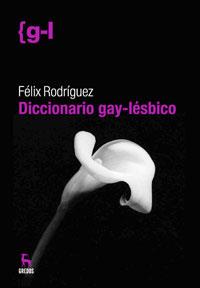 DICCIONARIO GAY- LESBICO | 9788424935689 | RODRIGUEZ, FELIX (ED.)