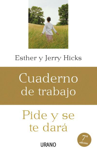 PIDE Y SE TE DARA : CUADERNO DE TRABAJO | 9788479536206 | HICKS, ESTHER ; HICKS, JERRY