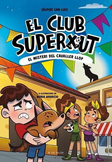 EL CLUB SUPERXUT 6 - EL MISTERI DEL CAVALLER LLOP | 9791387695941 | SAN LUIS, SÉLPIDE | Llibreria Online de Tremp