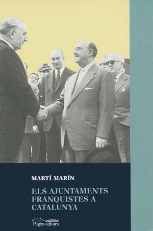 AJUNTAMENTS FRANQUISTES A CATALUNYA, ELS | 9788479356934 | MARIN, MARTI | Llibreria Online de Tremp