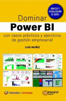 DOMINAR POWER BI CON CASOS PRÁCTICOS Y EJERCICIOS DE GESTIÓN EMPRESARIAL | 9788419212030 | MUÑIZ, LUIS
