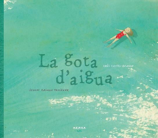 LA GOTA D'AIGUA | 9788417440039 | CASTEL-BRANCO, INÊS | Llibreria Online de Tremp