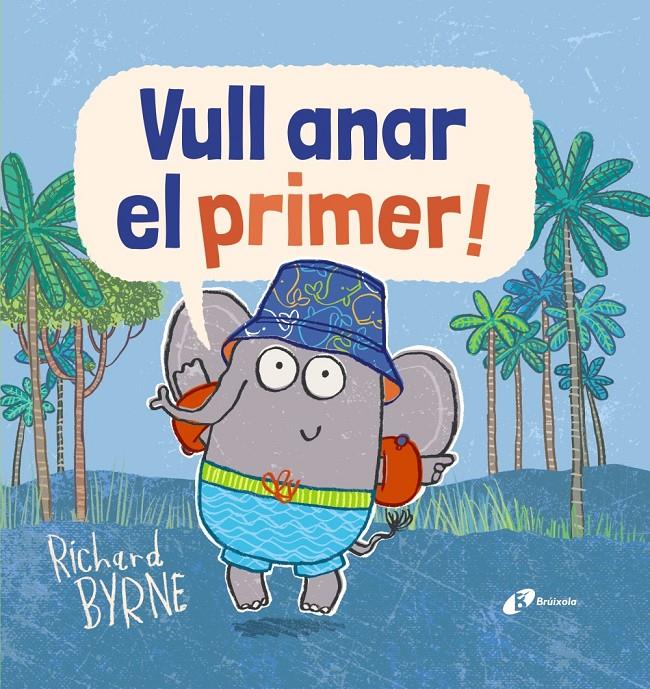 VULL ANAR EL PRIMER! | 9788499068336 | BYRNE, RICHARD | Llibreria Online de Tremp