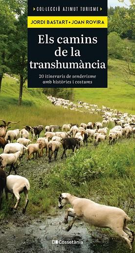 ELS CAMINS DE LA TRANSHUMÀNCIA | 9788413565521 | BASTART I CASSÉ, JORDI/ROVIRA MERINO, JOAN | Llibreria Online de Tremp
