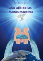 MÁS ALLÁ DE LAS MANOS MAESTRAS | 9788415795247 | MARIA SANCHEZ LASTRAS | Llibreria Online de Tremp