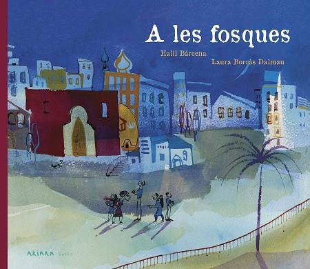A LES FOSQUES | 9788417440602 | BÁRCENA, HALIL | Llibreria Online de Tremp