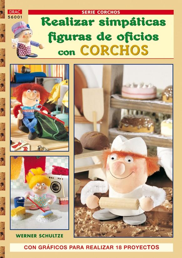 REALIZAR SIMPATICAS FIGURAS OFICIOS CON CORCHOS | 9788496777507 | SCHULTZE, WERNER