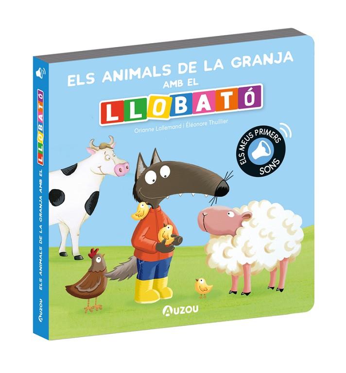 LLIBRE DE SONS ELS ANIMALS DE LA GRANJA AMB EL LLOBATÓ | 9791039547307 | LALLEMAND, ORIANNE/THUILLIER, ÉLÉONORE | Llibreria Online de Tremp