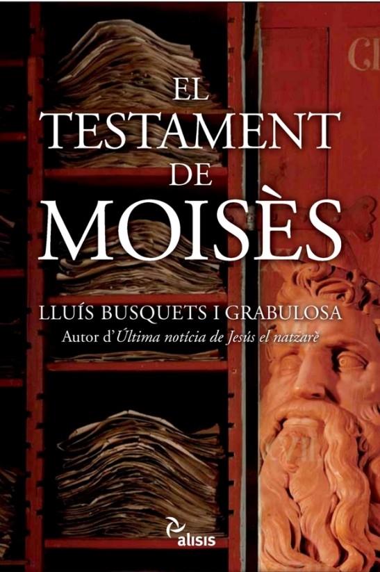 TESTAMENT DE MOISES, EL | 9788496767515 | BUSQUETS I GRABULOSA, LLUIS | Llibreria Online de Tremp