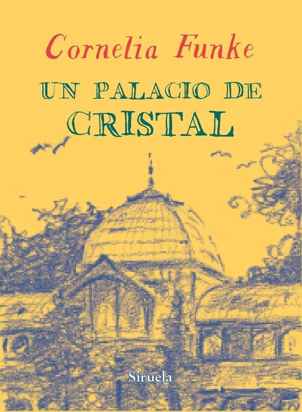 PALACIO DE CRISTAL, UN | 9788416120406 | FUNKE, CORNELIA | Llibreria Online de Tremp