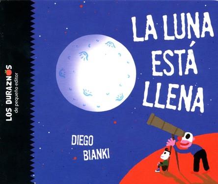 LA LUNA ESTÁ LLENA | 9789871374465 | BIANKI, DIEGO | Llibreria Online de Tremp