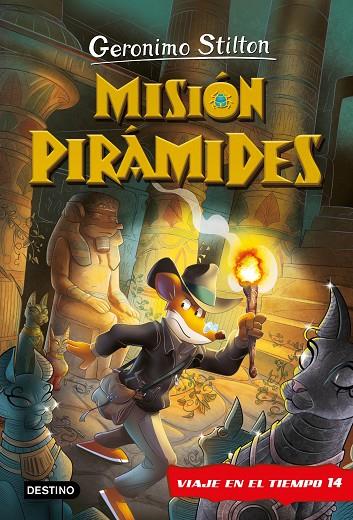 MISIÓN PIRÁMIDES. VIAJE EN EL TIEMPO 14 | 9788408269861 | STILTON, GERONIMO | Llibreria Online de Tremp