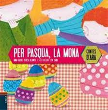 PER PASQUA, LA MONA | 9788447926640 | GASOL TRULLOLS, ANNA/BLANCH GASOL, TERESA | Llibreria Online de Tremp