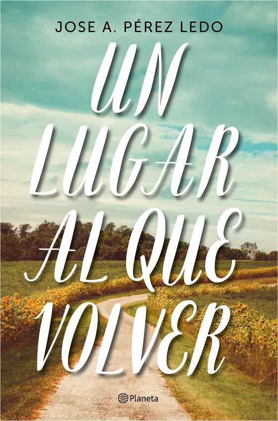 UN LUGAR AL QUE VOLVER | 9788408187004 | PÉREZ LEDO, JOSE A. | Llibreria Online de Tremp