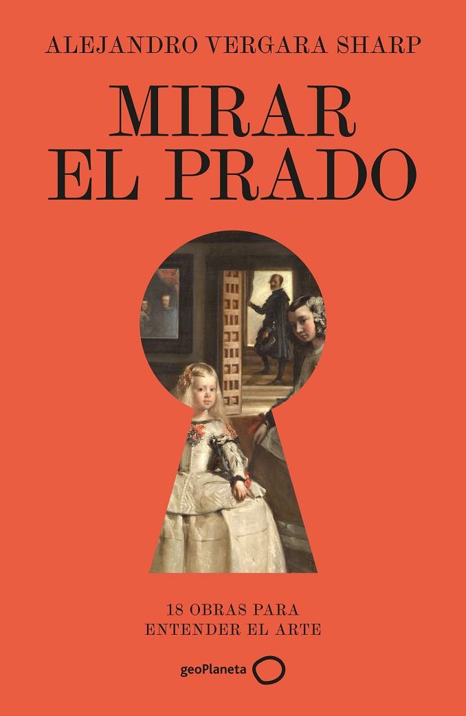 MIRAR EL PRADO | 9788408325406 | VERGARA, ALEJANDRO | Llibreria Online de Tremp