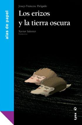 LOS ERIZOS Y LA TIERRA OSCURA | 9788496553613 | DELGADO, JOSEP-FRANCESC