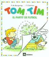 TOM I TIM EL PARTIT DE FUTBOL | 9788424649098 | BOURGOING, P. DE-CALARNOU, Y. | Llibreria Online de Tremp