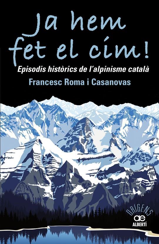 JA HEM FET EL CIM! EPISODIS HISTÒRICS DE L'ALPINISME CATAL?À | 9788472461697 | ROMA CASANOVAS, FRANCESC | Llibreria Online de Tremp