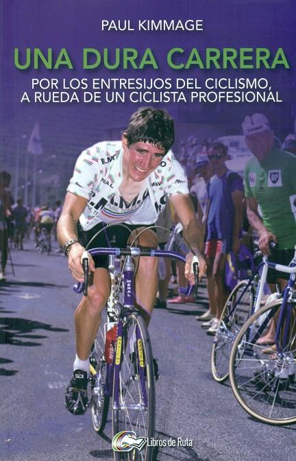 UNA DURA CARRERA | 9788494128790 | KIMMAGE, PAUL | Llibreria Online de Tremp