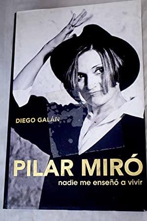 PILAR MIRO: NADIE ME ENSEÑO A VIVIR | 9788401379611 | GALAN, DIEGO