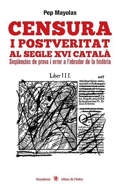 CENSURA I POSTVERITAT AL SEGLE XVI CATALÀ | 9788494679353 | MAYOLAS MUNS, PEP
