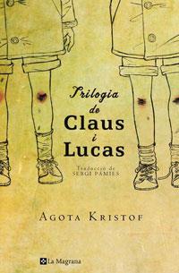 TRIOLOGIA DE CLAUS I LUCAS | 9788489662858 | AGOTA KRISTOF | Llibreria Online de Tremp