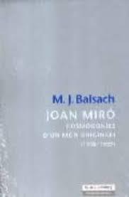 JOAN MIRO COSMOGONIES D'UN MON ORIGINARI (1918-1939) | 9788481096835 | BALSACH, M.J