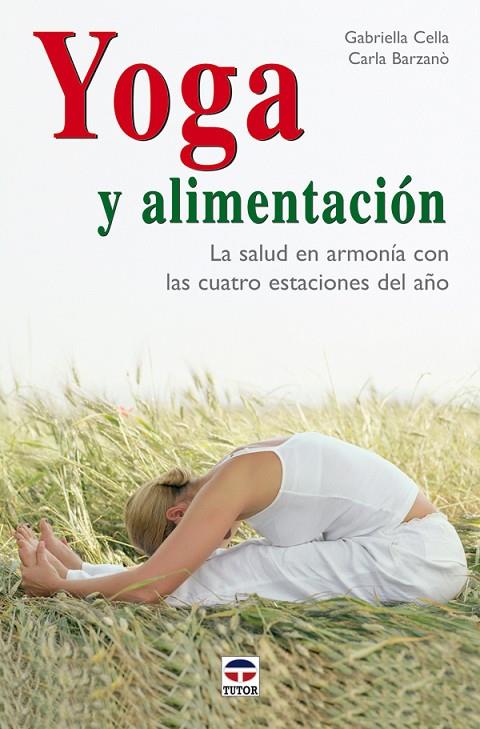 YOGA Y ALIMENTACION | 9788479026752 | CELLA, GABRIELLA; BARZANO, CARLA | Llibreria Online de Tremp