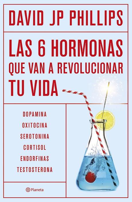 LAS SEIS HORMONAS QUE VAN A REVOLUCIONAR TU VIDA | 9788408287308 | JP PHILLIPS, DAVID | Llibreria Online de Tremp