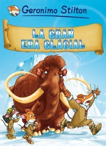 GRAN ERA GLACIAL, LA. GERONIMO STILTON | 9788499320700 | STILTON, GERONIMO | Llibreria Online de Tremp